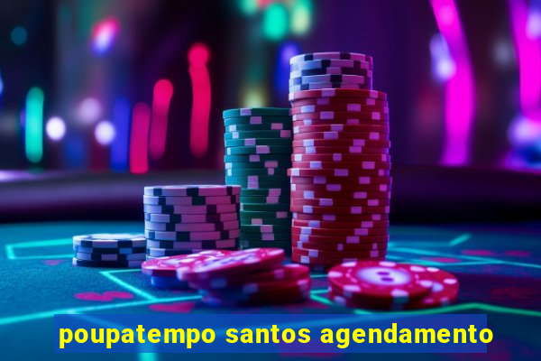 poupatempo santos agendamento